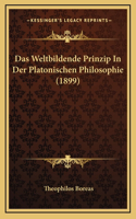 Das Weltbildende Prinzip In Der Platonischen Philosophie (1899)