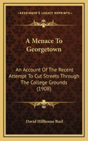 A Menace To Georgetown
