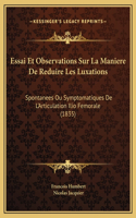 Essai Et Observations Sur La Maniere De Reduire Les Luxations