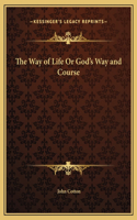 The Way of Life Or God's Way and Course