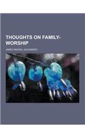 Thoughts on Family-Worship