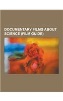Documentary Films about Science (Film Guide): Cosmos: A Personal Voyage, Powers of Ten, Walking With..., Growing Up in the Universe, the Family That W(English)