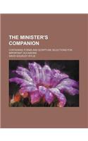 The Minister's Companion; Containing Forms and Scripture Selections for Important Occasions