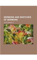 Sermons and Sketches of Sermons