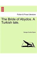 The Bride of Abydos. a Turkish Tale.