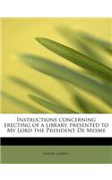 Instructions Concerning Erecting of a Library, Presented to My Lord the President de Mesme
