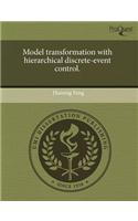 Model Transformation with Hierarchical Discrete-Event Control