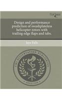 Design and Performance Prediction of Swashplateless Helicopter Rotors with Trailing Edge Flaps and Tabs
