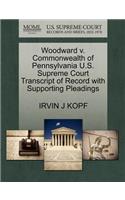 Woodward V. Commonwealth of Pennsylvania U.S. Supreme Court Transcript of Record with Supporting Pleadings