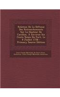 Relation de La Defense Des Retranchements Sur La Hauteur de Carillon, a Environ Six Cents Toises Du Fort, Le 8 Juillet 1758: (French)