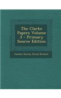 Clarke Papers Volume 3