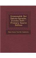 Grammatik Der Dakota-Sprache, Zweites Heft - Primary Source Edition