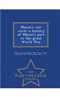 Macon's War Work; A History of Macon's Part in the Great World War - War College Series