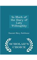 So Much of the Diary of Lady Willoughby - Scholar's Choice Edition: (English)