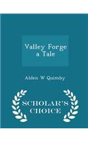 Valley Forge a Tale - Scholar's Choice Edition