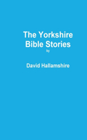 Yorkshire Bible Stories