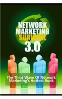 Network Marketing Survival 3.0 - The Third Wave of Network Marketing's Hottest Book