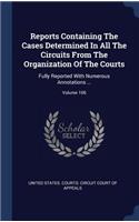 Reports Containing The Cases Determined In All The Circuits From The Organization Of The Courts