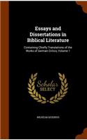 Essays and Dissertations in Biblical Literature: Containing Chiefly Translations of the Works of German Critics, Volume 1(English)