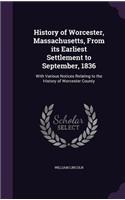 History of Worcester, Massachusetts, From its Earliest Settlement to September, 1836: (English)