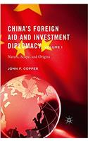 China's Foreign Aid and Investment Diplomacy, Volume I