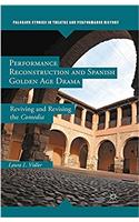 Performance Reconstruction and Spanish Golden Age Drama