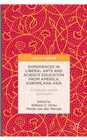 Experiences in Liberal Arts and Science Education from America, Europe, and Asia