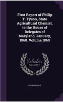 First Report of Philip T. Tyson, State Agricultural Chemist, to the House of Delegates of Maryland, January, 1860. Volume 1860