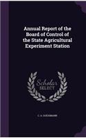 Annual Report of the Board of Control of the State Agricultural Experiment Station