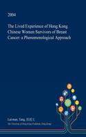 The Lived Experience of Hong Kong Chinese Women Survivors of Breast Cancer