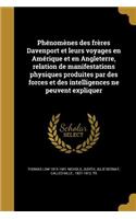 Phénomènes des frères Davenport et leurs voyages en Amérique et en Angleterre, relation de manifestations physiques produites par des forces et des intelligences ne peuvent expliquer