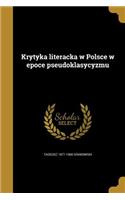 Krytyka literacka w Polsce w epoce pseudoklasycyzmu
