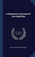 Symmetric Concurrent B-tree Algorithm