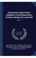 Comentum Super Dantis Aldigherij Comoediam Nunc Primum Integre In Lucem Ed; Volume 1