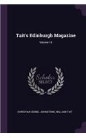 Tait's Edinburgh Magazine; Volume 16