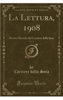 La Lettura, 1908, Vol. 8: Rivista Mensile del Corriere Della Sera (Classic Reprint)