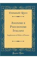 Anonimi E Pseudonimi Italiani: Supplemento Al Melzi E Al Passano (Classic Reprint): Supplemento Al Melzi E Al Passano (Classic Reprint)