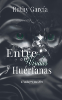Entre Viudas Y Huerfanas