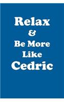 Relax & Be More Like Cedric Affirmations Workbook Positive Affirmations Workbook Includes