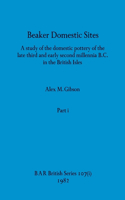 Beaker Domestic Sites, Part i