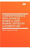 Correspondence with Charles Boner & John Ruskin. Edited by Elizabeth Lee
