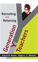 Recruiting and Retaining Generation Y Teachers