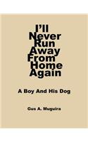 I'll Never Run Away From Home Again: (English)