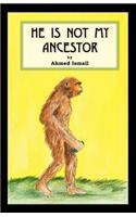 He is Not My Ancestor