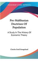 Pre-Malthusian Doctrines Of Population: A Study In The History Of Economic Theory