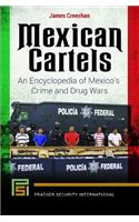 Mexican Cartels: An Encyclopedia of Mexico's Crime and Drug Wars