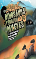 Dinosaurs Through My Eyes