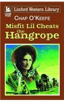 Misfit Lil Cheats the Hangrope