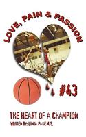 Love, Pain & Passion The Heart of a Champion