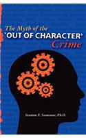 Myth of the Out of Character Crime
